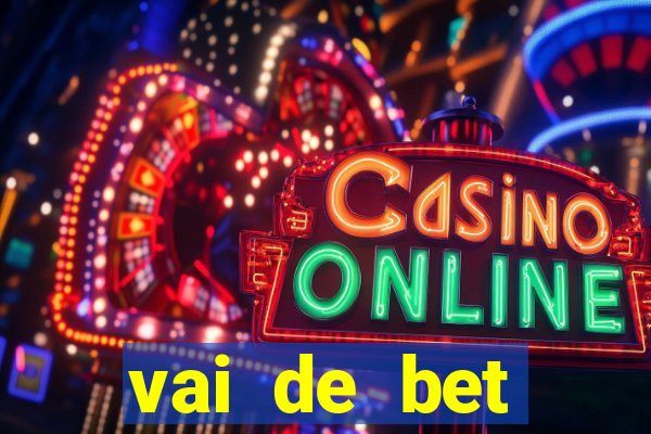 vai de bet esportes da sorte